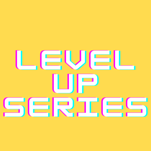 Level Up Series (A Solid Challenge)